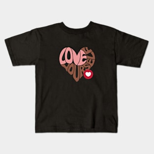 Love Yourself Kids T-Shirt